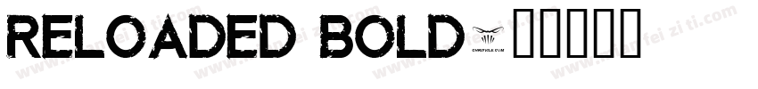 Reloaded Bold字体转换